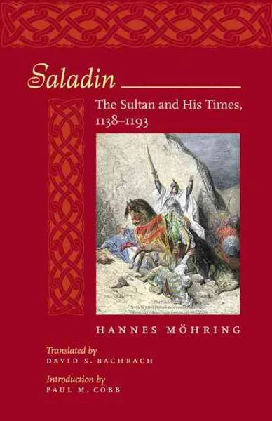 Pre-owned Saladin : The Sultan and His Times, 1138-1193, Paperback by Mohring, Hannes; Bachrach, David S. (TRN); Cobb, Paul M. (INT), ISBN 0801889928, ISBN-13 9780801889929