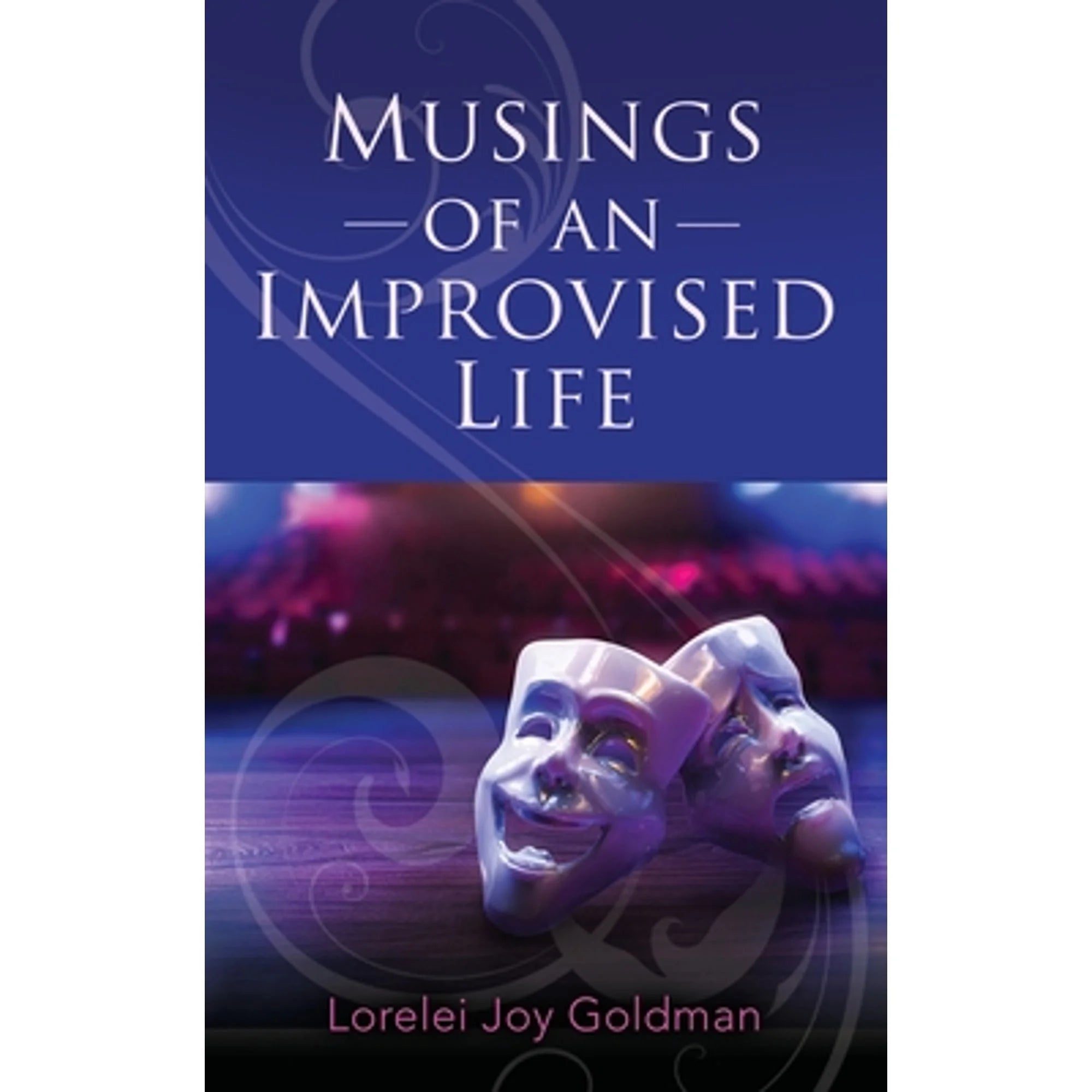 Pre-Owned Musings of an Improvised Life (Paperback) by Lorelei Joy Goldman