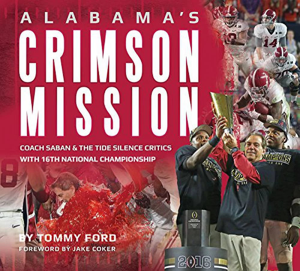 Pre-Owned Alabama's Crimson Mission: Saban & Tide Silence Critics with 16th National Championship Paperback