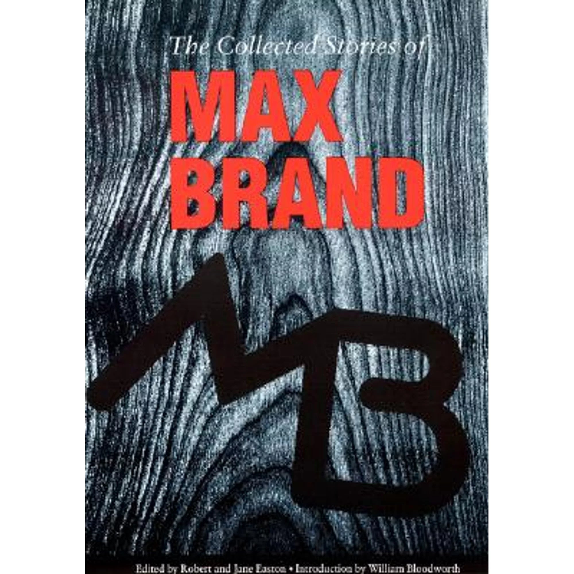 Pre-Owned The Collected Stories of Max Brand (Hardcover 9780803212442) by Max Brand, Robert Easton, Jane Easton