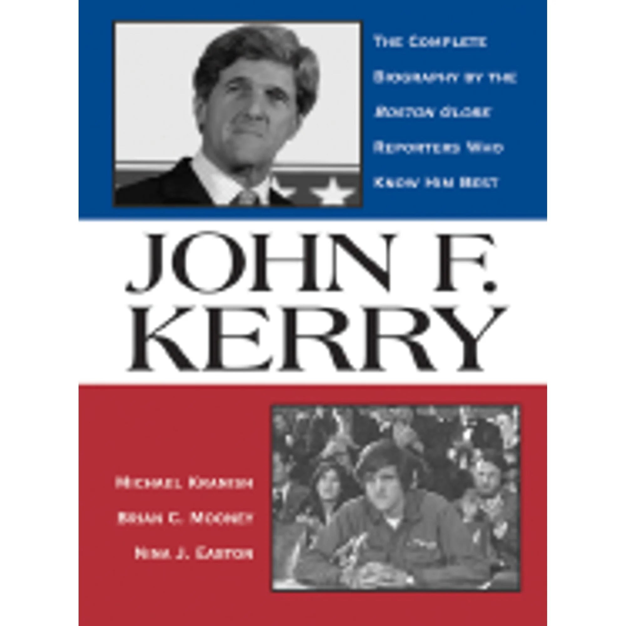 Pre-Owned John F Kerry (Hardcover 9780786268153) by Michael Kranish, Brian C Mooney, Nina J Easton