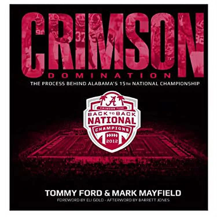Pre-Owned Crimson Domination : The Process Behind Alabama's 15th National Championship 9780794839741