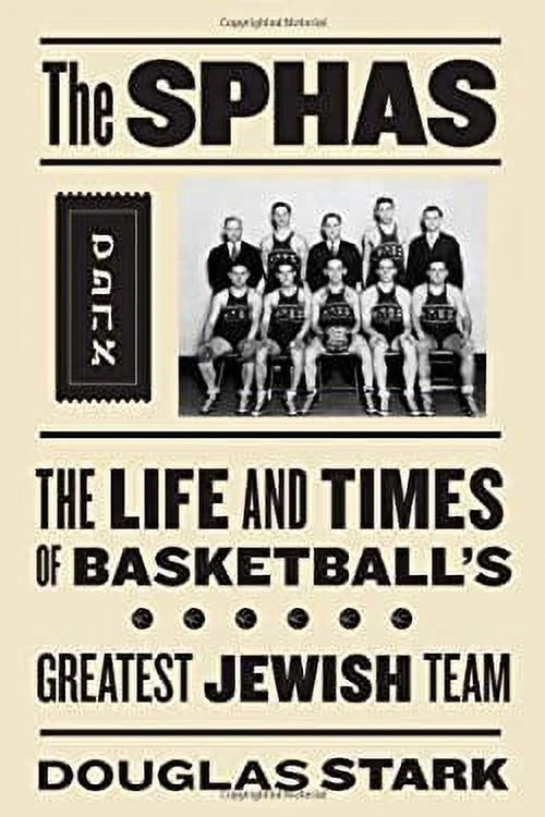 The SPHAS : The Life and Times of Basketball's Greatest Jewish Team 9781592136339 Used / Pre-owned