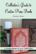 Pre-Owned Collector's Guide to Easton Press Books: A Compendium (Paperback) 0972549633 9780972549639